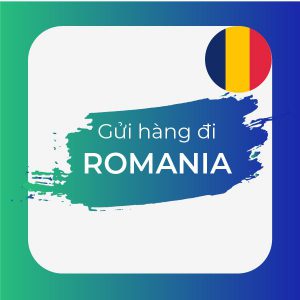 gửi hàng đi romania giá rẻ